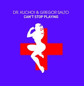 10.07.Dr. Kucho! & Gregor Salto - can't stop playing 2k7