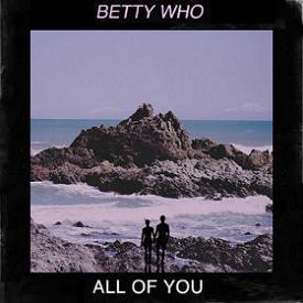 Betty Who - all of you