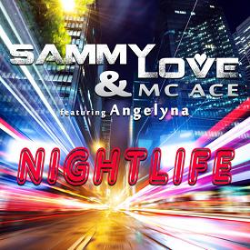 Sammy Love & Mc Ace ft Angelyna - nightlife