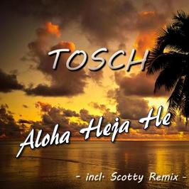 Tosch - aloha heja he