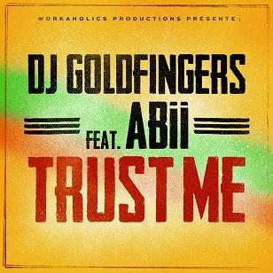 Dj Goldfingers ft Abii - trust me