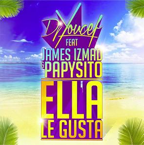 Dj Youcef ft James Izmad & Papisito - ella le gusta