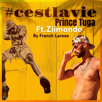 Prince Tuga ft Ziimondo - c'est la vie (Prod.by Franck Larose)