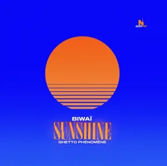 Biwai ft Ghetto Phénomène - sunshine