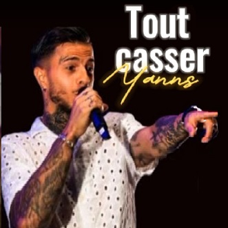 Yanns - tout casser