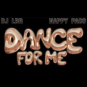 Dj LBR & Nappy Paco - dance for me