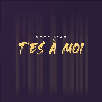 Samy Lrzo - t'es à moi