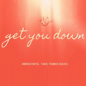 Andrew Rayel ft Takis & Francis Waves - get you down