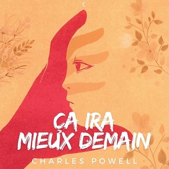 Charles Powell Music - ça ira mieux demain