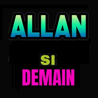 Allan – si demain