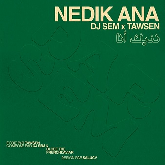 Dj Sem ft Tawsen – nedik ana