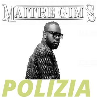 Maitre Gims – polizia