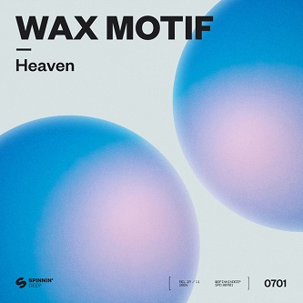 Wax Motif – heaven